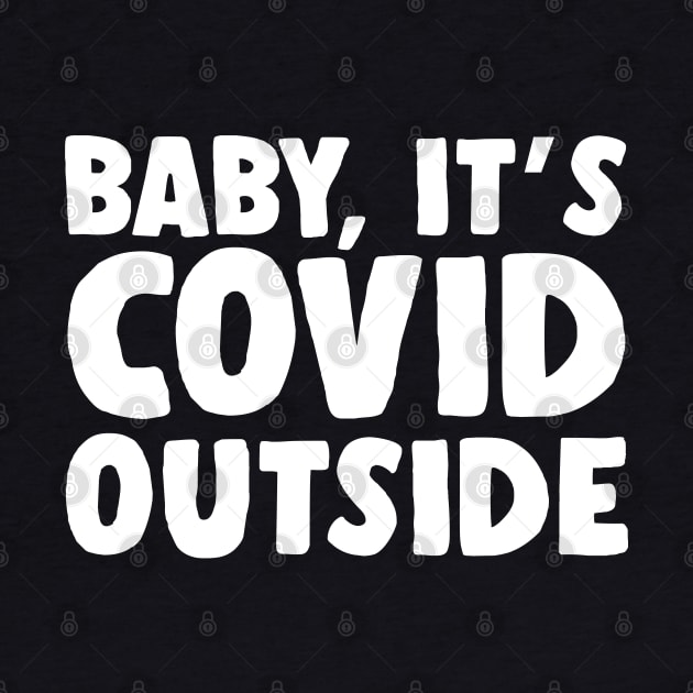 BABY, IT'S COVID OUTSIDE FUNNY CHRISTMAS 2020 by GiftTrend